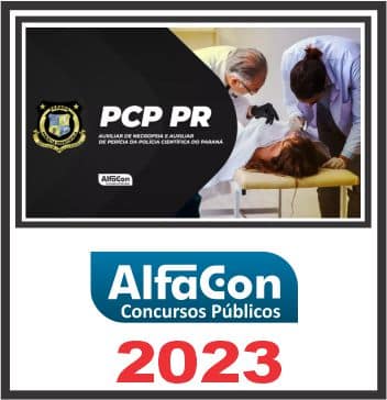 PC PR (AUXILIAR DE NECROPSIA E AUXILIAR DE PERÍCIA) ALFACON 2023