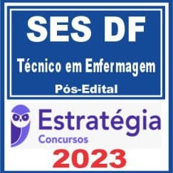 SES DF (Técnico em Enfermagem) Pós Edital - Estratégia 2023