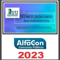 STJ (TÉCNICO JUDICIÁRIO - ÁREA ADMINISTRATIVA) ALFACON 2023