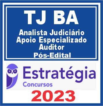 TJ BA (Analista Judiciário - Apoio Especializado - Auditor) Pós Edital - Estratégia 2023