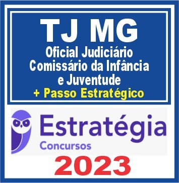 TJ MG (Oficial Judiciário - Comissário da Infância e Juventude + Passo) Estratégia 2023