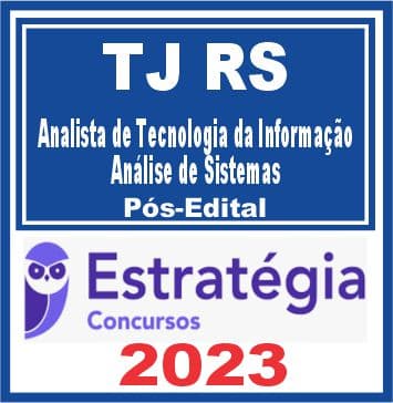 TJ RS (Analista de Tecnologia da Informação - Análise de Sistemas) Pós Edital - Estratégia 2023