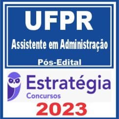 UFPR (Assistente em Administração) Pós Edital - Estratégia 2023
