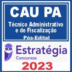 CAU PA (Técnico Administrativo e de Fiscalização) Pós Edital - Estratégia 2023