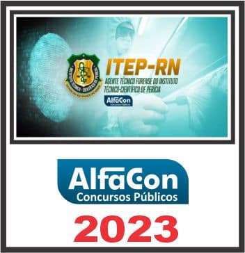 ITEP RN (AGENTE TÉCNICO FORENSE) ALFACON 2023