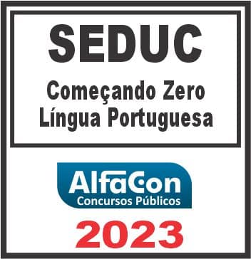 SEDUC (COMEÇANDO DO ZERO - LÍNGUA PORTUGUESA) ALFACON 2023