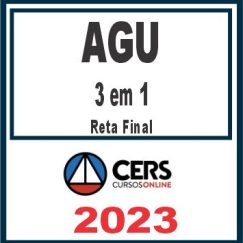 AGU (Advogado Geral da União, Procurador Federal e Procurador da Fazenda Nacional) Cers 2023