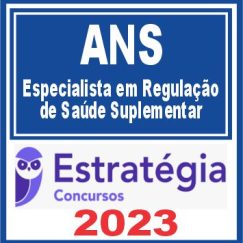 ANS (Especialista em Regulação de Saúde Suplementar) Estratégia 2023