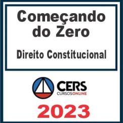 Começando do Zero (Direito Constitucional - Ricardo de Sá) Cers 2023