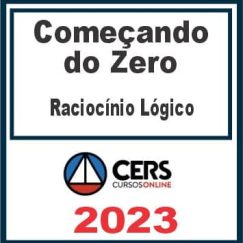 Começando do Zero (Raciocínio Lógico - Jairo Teixeira) Cers 2023