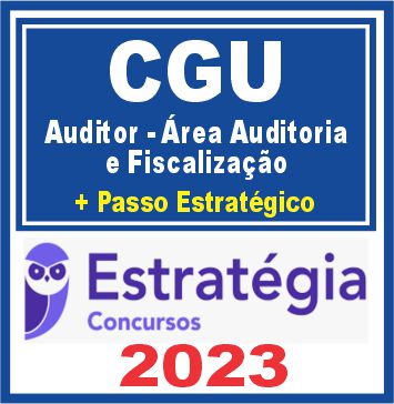 CGU (Auditor - Área Auditoria e Fiscalização + Passo) Estratégia 2023
