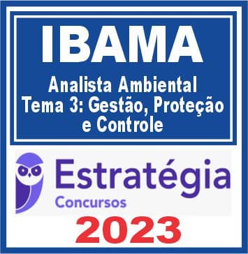 IBAMA (Analista Ambiental - Tema 3: Gestão, Proteção e Controle) Estratégia 2023