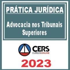 Prática Jurídica (Advocacia nos Tribunais Superiores) Cers 2023