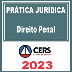 Prática Jurídica (Direito Penal) Cers 2023
