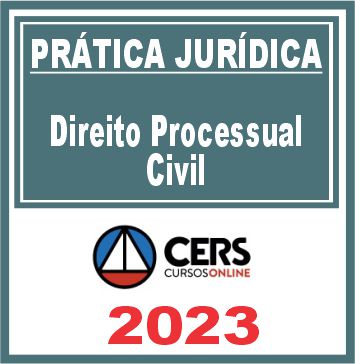 Prática Jurídica (Direito Processual Civil) Cers 2023