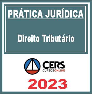 Prática Jurídica (Direito Tributário) Cers 2023