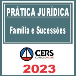 Prática Jurídica (Família e Sucessões) Cers 2023