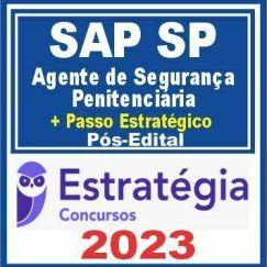 SAP SP - Polícia Penal (Agente de Segurança Penitenciária + Passo) Pós Edital - Estratégia 2023
