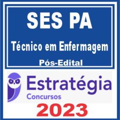 SES PA (Técnico em Enfermagem) Pós Edital - Estratégia 2023