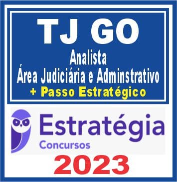 TJ GO (Analista - Área Jud e Administrativo + Passo) Estratégia 2023