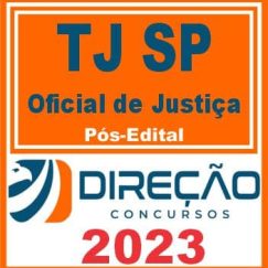 TJ SP (OFICIAL DE JUSTIÇA) PÓS EDITAL - DIREÇÃO 2023