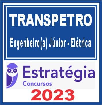 TRANSPETRO (Engenheiro(a) Júnior - Elétrica) Estratégia 2023