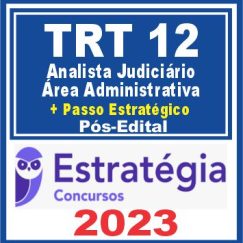 TRT SC - 12ª Região (Analista Judiciário - Área Administrativa + Passo) Pós Edital - Estratégia 2023