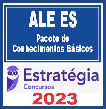 ALE ES ( Pacote de Conhecimentos Básicos) Estratégia 2023