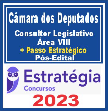 Câmara dos Deputados (Consultor Legislativo - Área VIII + Passo) Pós Edital