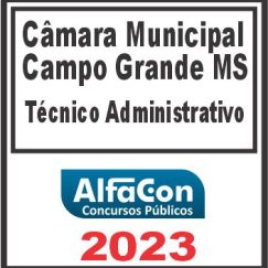 CÂMARA DE CAMPO GRANDE - MS (TÉCNICO ADMINISTRATIVO) ALFACON 2023
