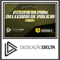 Delegado de Polícia (Essencial) Dedicação Delta 2023