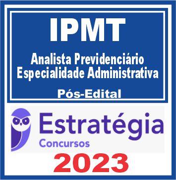 IPMT (Analista Previdenciário - Especialidade Administrativa) Pós Edital - Estratégia 2023