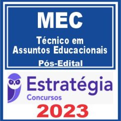 Ministério da Educação - MEC (Técnico em Assuntos Educacionais) Pós Edital - Estratégia 2023