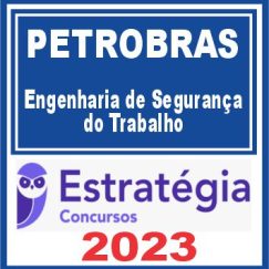 PETROBRAS (Engenharia de Segurança do Trabalho) Estratégia 2023