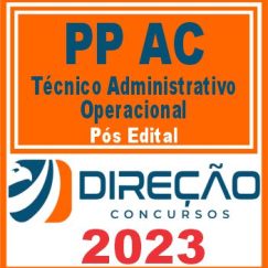 POLÍCIA PENAL AC (TÉCNICO ADMINISTRATIVO OPERACIONAL) DIREÇÃO 2023