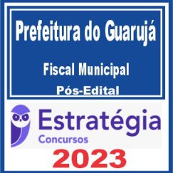 Prefeitura do Guarujá SP (Fiscal Municipal) Pós Edital - Estratégia 2023