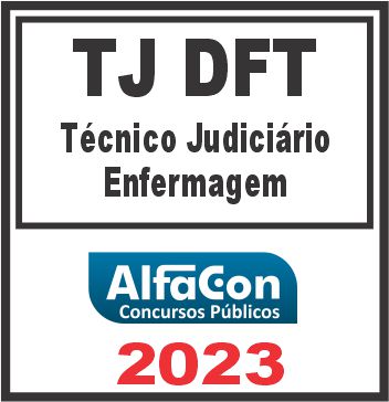 TJ DFT (TÉCNICO JUDICIÁRIO - ENFERMAGEM) ALFACON 2023