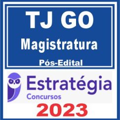 TJ GO (Juiz Substituto) Pós Edital - Estratégia 2023