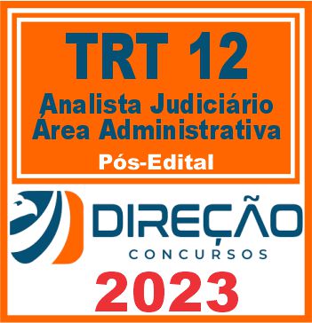 TRT SC - 12ª REGIÃO (ANALISTA JUDICIÁRIO - ÁREA ADMINISTRATIVO) PÓS EDITAL - DIREÇÃO 2023