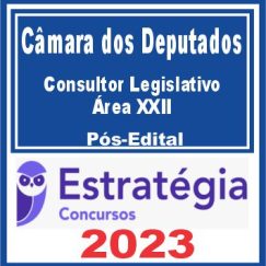Câmara dos Deputados (Consultor Legislativo - Área XXII) Pós Edital - Estratégia 2023