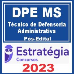DPE MS (Técnico de Defensoria - Administrativa) Pós Edital - Estratégia 2023