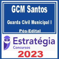 GCM Santos (Guarda Civil Municipal I) Pós Edital Estratégia 2023