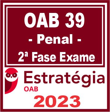 OAB 2ª Fase 39 (Direito Penal) Estratégia 2023