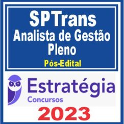 SPTrans (Analista de Gestão Pleno) Pós Edital - Estratégia 2023