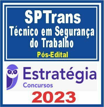 SPTrans (Técnico em Segurança do Trabalho) Pós Edital - Estratégia 2023