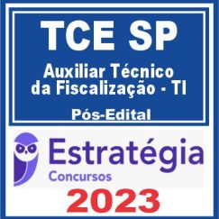 TCE SP (Auxiliar Técnico da Fiscalização - TI) Pós Edital - Estratégia 2023
