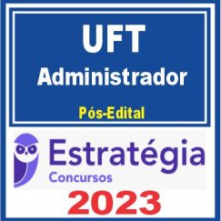 UFT (Administrador) Pós Edital - Estratégia 2023
