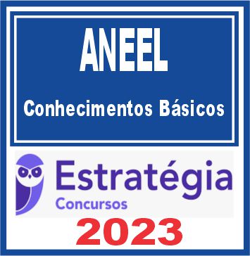 ANEEL (Pacote de Conhecimentos Básicos) Estratégia 2023