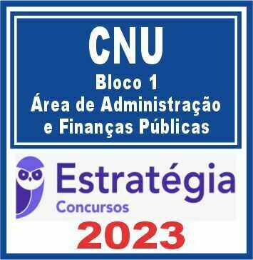 CNU (Bloco 1 - Área de Administração e Finanças Públicas) Estratégia 2023