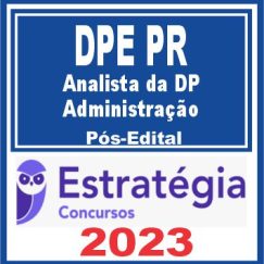 DPE PR (Analista da Defensoria Pública - Administração) Pós Edital - Estratégia 2023